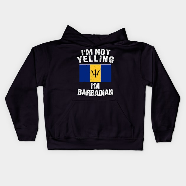 I'm Not Yelling I'm Barbadian Kids Hoodie by TShirtWaffle1